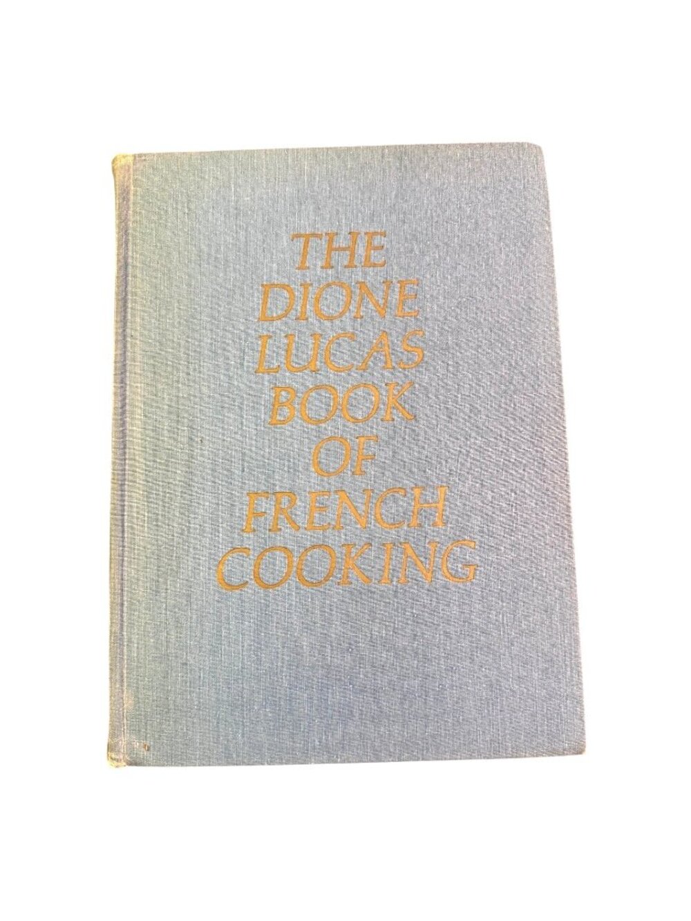 The Dione Lucas Book of French Cooking - 1973